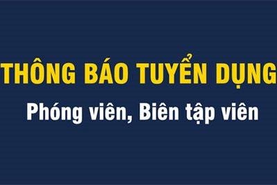 Tạp chí Người Hà Nội tuyển phóng viên, biên tập viên