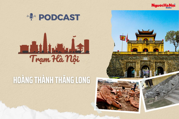 [Podcast] Hoàng thành Thăng Long – Chứng nhân lịch sử lễ chào cờ đầu tiên trong Ngày Giải phóng Thủ đô