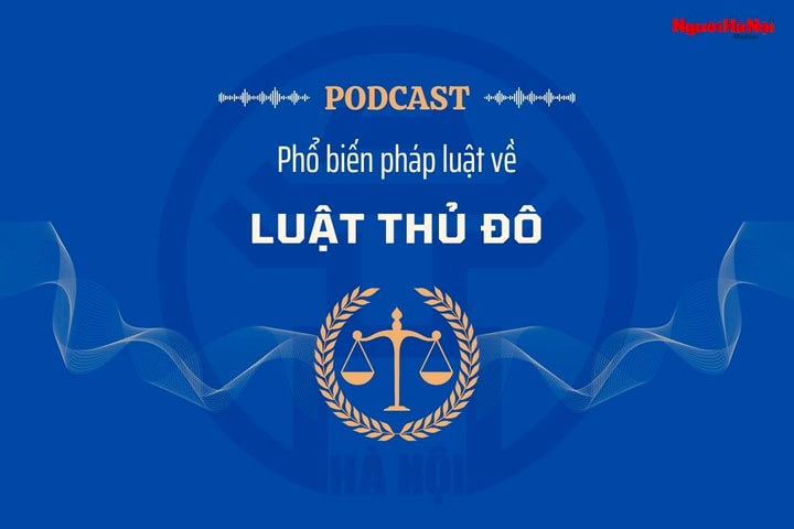 [Podcast] Nội dung mới về tài chính, ngân sách và huy động nguồn lực phát triển Thủ đô