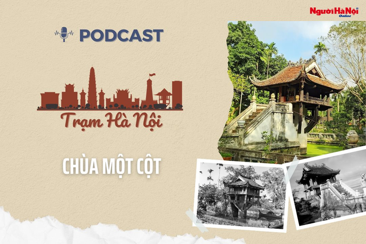 [Podcast] Chùa Một Cột – Biểu tượng văn hóa ngàn năm tuổi của Thủ đô