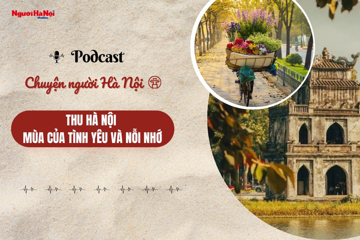 [Podcast] Thu Hà Nội – Mùa của tình yêu và nỗi nhớ