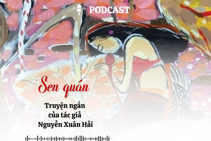 [Podcast] Truyện ngắn: Sen quán