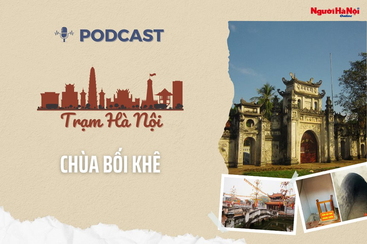 [Podcast] Chùa Bối Khê – Dấu ấn lịch sử đất Thăng Long
