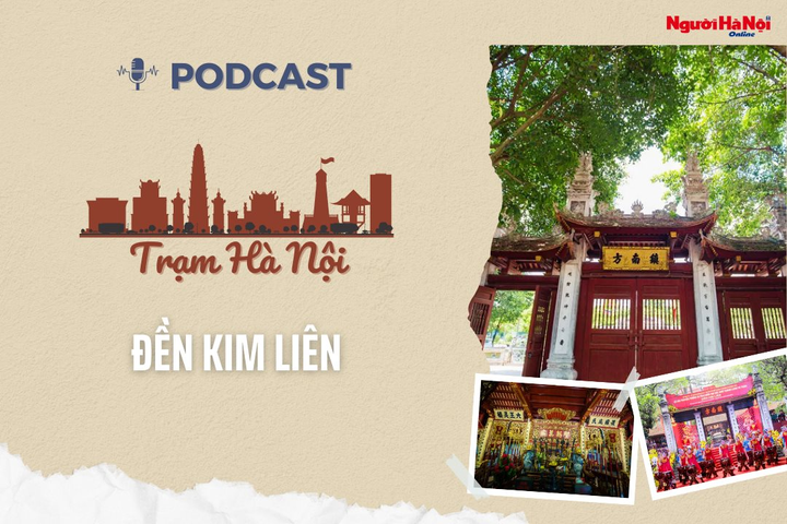 [Podcast] Đền Kim Liên – Trấn Nam của kinh thành Thăng Long xưa