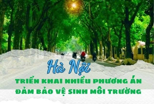 [Infographic] Hà Nội triển khai nhiều phương án đảm bảo vệ sinh môi trường