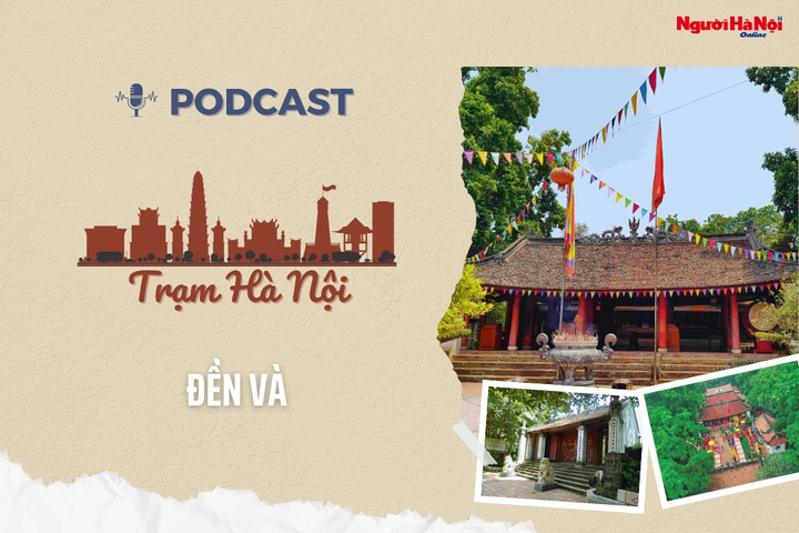 [Podcast] Đền Và – Nét đẹp văn hóa tâm linh xứ Đoài