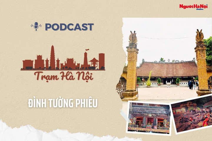 [Podcast] Đình Tường Phiêu – Di tích gần 600 năm tuổi bằng gỗ lim, đá ong của xứ Đoài