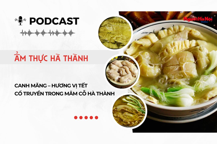 [Podcast] Canh măng – Hương vị Tết cổ truyền trong mâm cỗ Hà thành