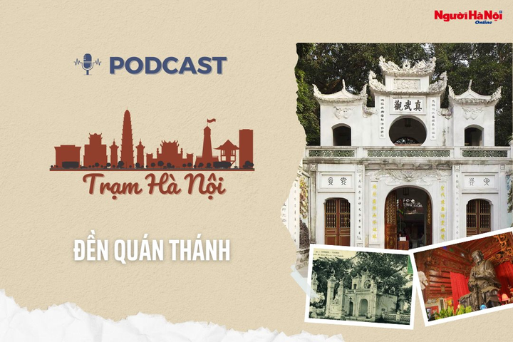 [Podcast] Đền Quán Thánh – Dấu ấn linh thiêng giữa lòng Thăng Long ngàn năm