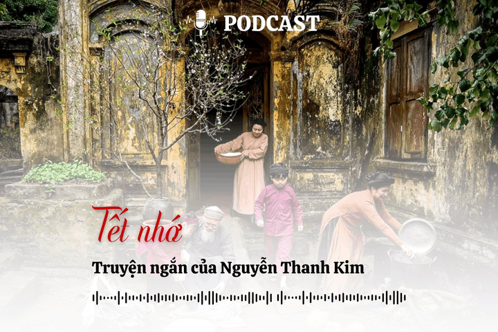 [Podcast] Truyện ngắn: Tết nhớ