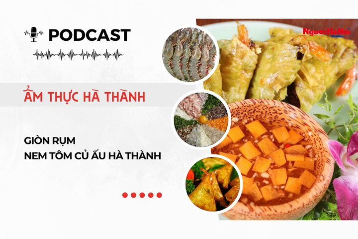 [Podcast] Giòn rụm nem tôm củ ấu Hà thành