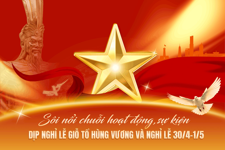 [Infographic] Sôi nổi chuỗi hoạt động, sự kiện dịp nghỉ lễ giỗ Tổ Hùng Vương và 30/4-1/5