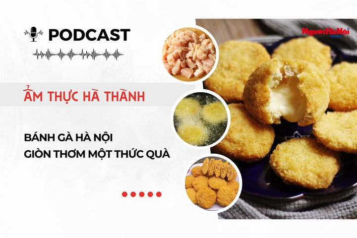 [Podcast] Bánh gà Hà Nội - Giòn thơm một thức quà