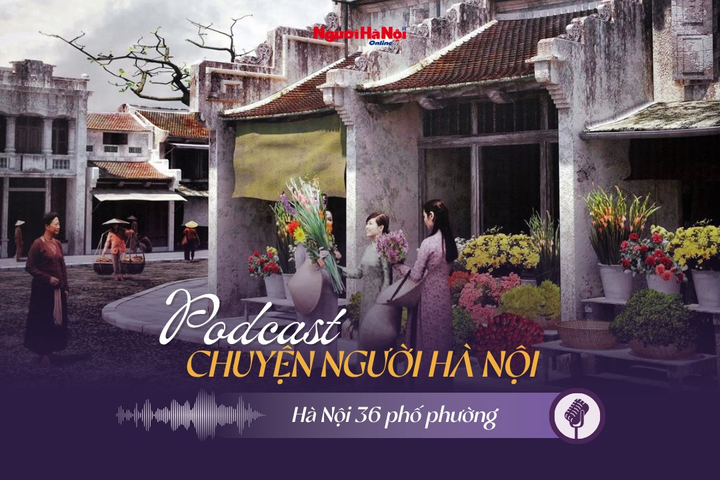 [Podcast] Hà Nội 36 phố phường