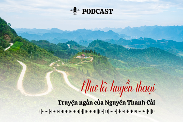 [Podcast] Truyện ngắn: Như là huyền thoại (Kỳ 1)