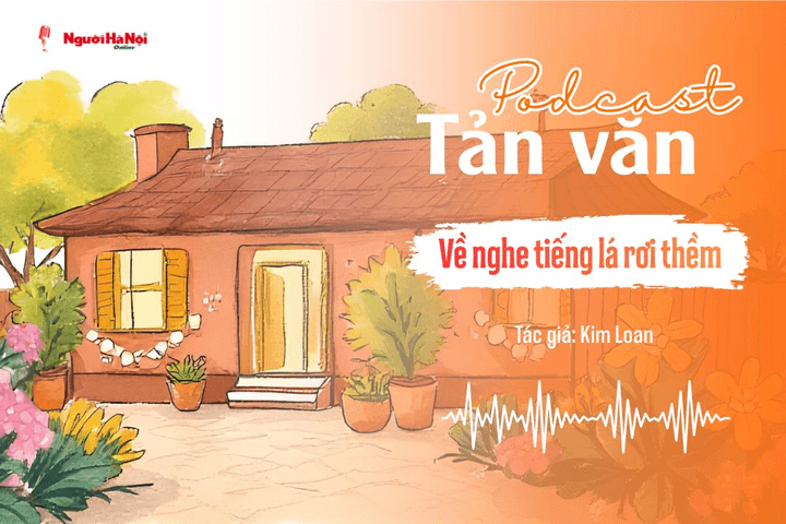 [Podcast] Tản văn: Về nghe tiếng lá rơi thềm